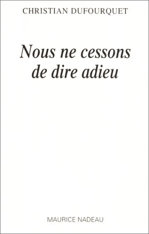 Nous ne cessons de dire adieu