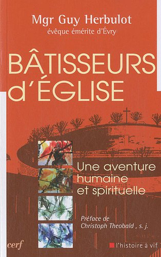 Bâtisseurs d'Eglise : une aventure humaine et spirituelle