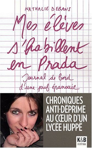 Mes élèves s'habillent en Prada : journal de bord d'une prof épanouie