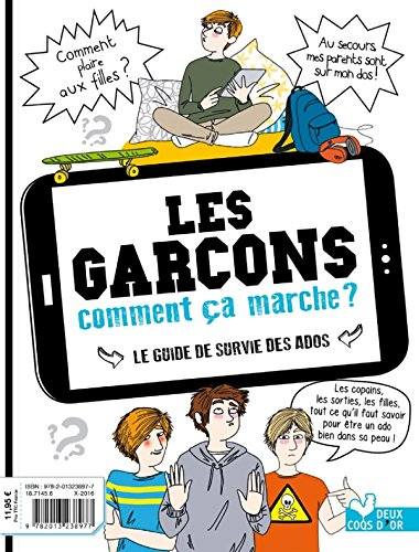 Les garçons comment ça marche ? : le guide de survie des ados. Les filles comment ça marche ? : guid