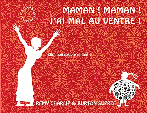 Maman ! maman ! j'ai mal au ventre !