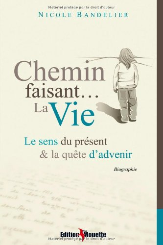 chemin faisant. . .la vie
