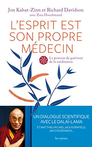 L'esprit est son propre médecin : le pouvoir de guérison de la méditation