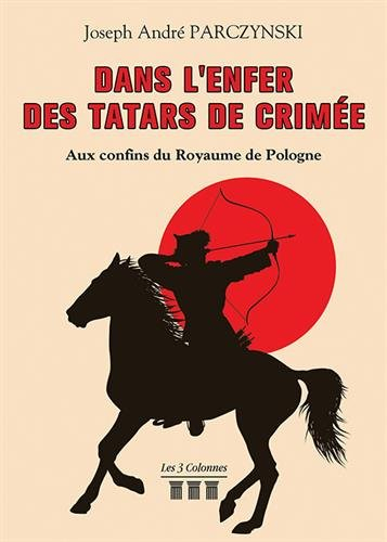 dans l'enfer des tatars de crimée - aux confins du royaume de pologne