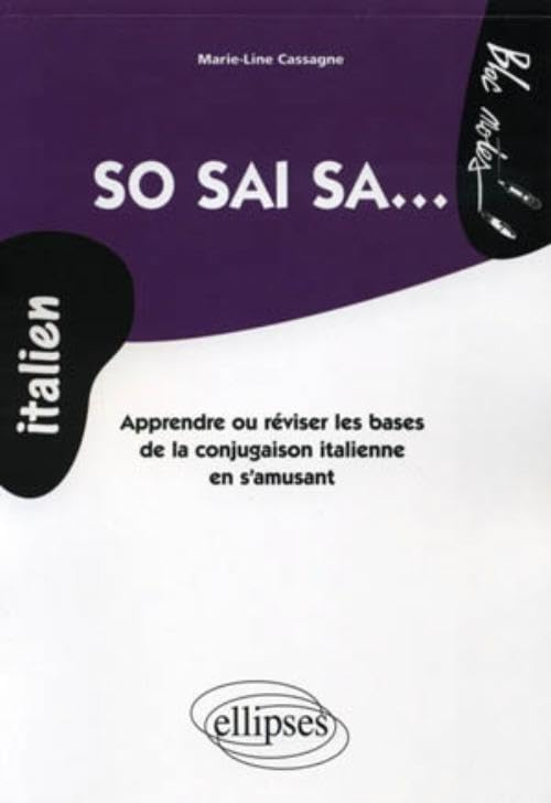So sai sa... : apprendre ou réviser les bases de la conjugaison italienne en s'amusant