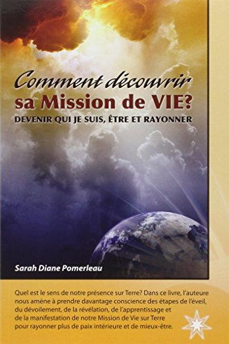 comment découvrir sa mission de vie ? devenir qui je suis, être et rayonner