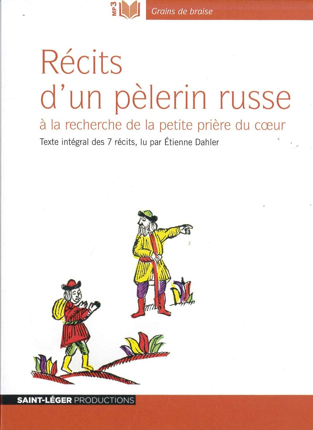 Les récits d'un pèlerin russe : à la recherche de la petite prière du coeur