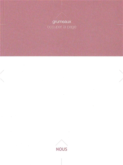 Grumeaux, n° 4. Occuper la page