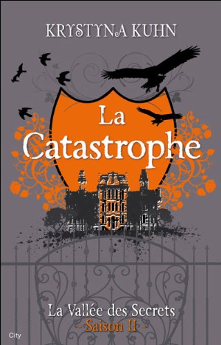 La vallée des secrets. Vol. 2. La catastrophe