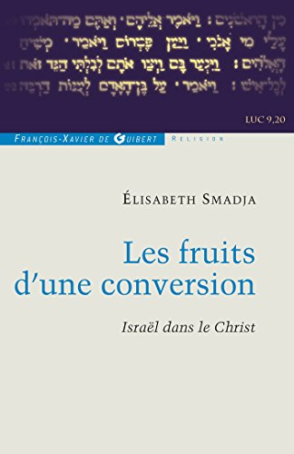 Les fruits d'une conversion : Israël dans le Christ