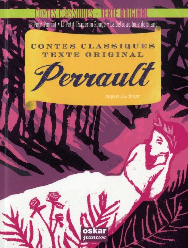Perrault : Le petit Poucet, Le petit Chaperon rouge, La Belle au bois dormant