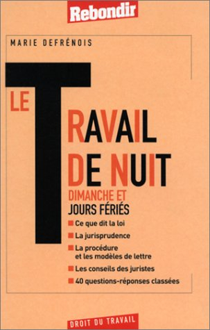 Le travail de nuit, dimanche et jours fériés