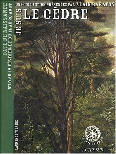 Je suis le cèdre : date de naissance du 9 au 18 février et du 14 au 23 août