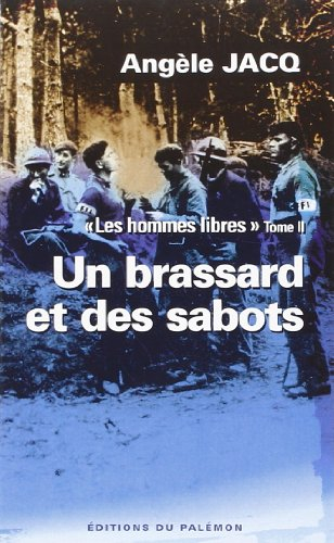 Les hommes libres. Vol. 2. Un brassard et des sabots