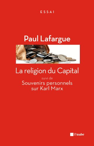 La religion du capital. Souvenirs personnels sur Karl Marx