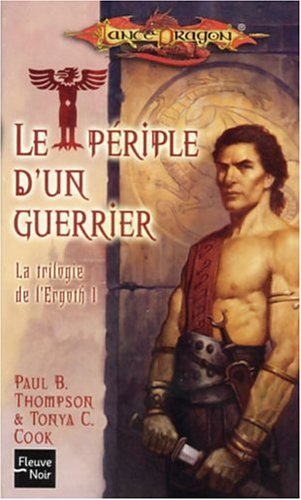 La trilogie de l'Ergoth. Vol. 1. Le périple d'un guerrier