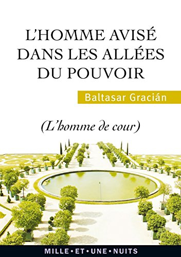 L'homme avisé dans les allées du pouvoir : l'homme de cour