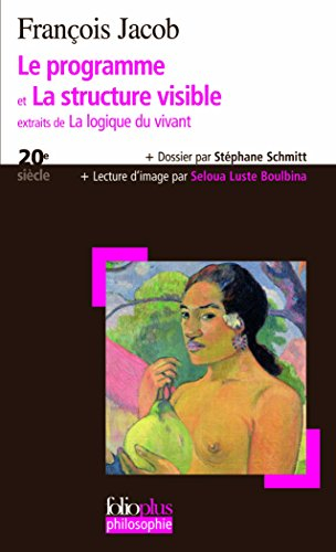 Le programme et La structure visible : extraits de La logique du vivant