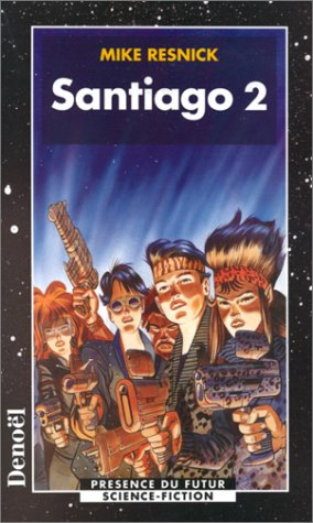 Santiago : un mythe du lointain avenir. Vol. 2