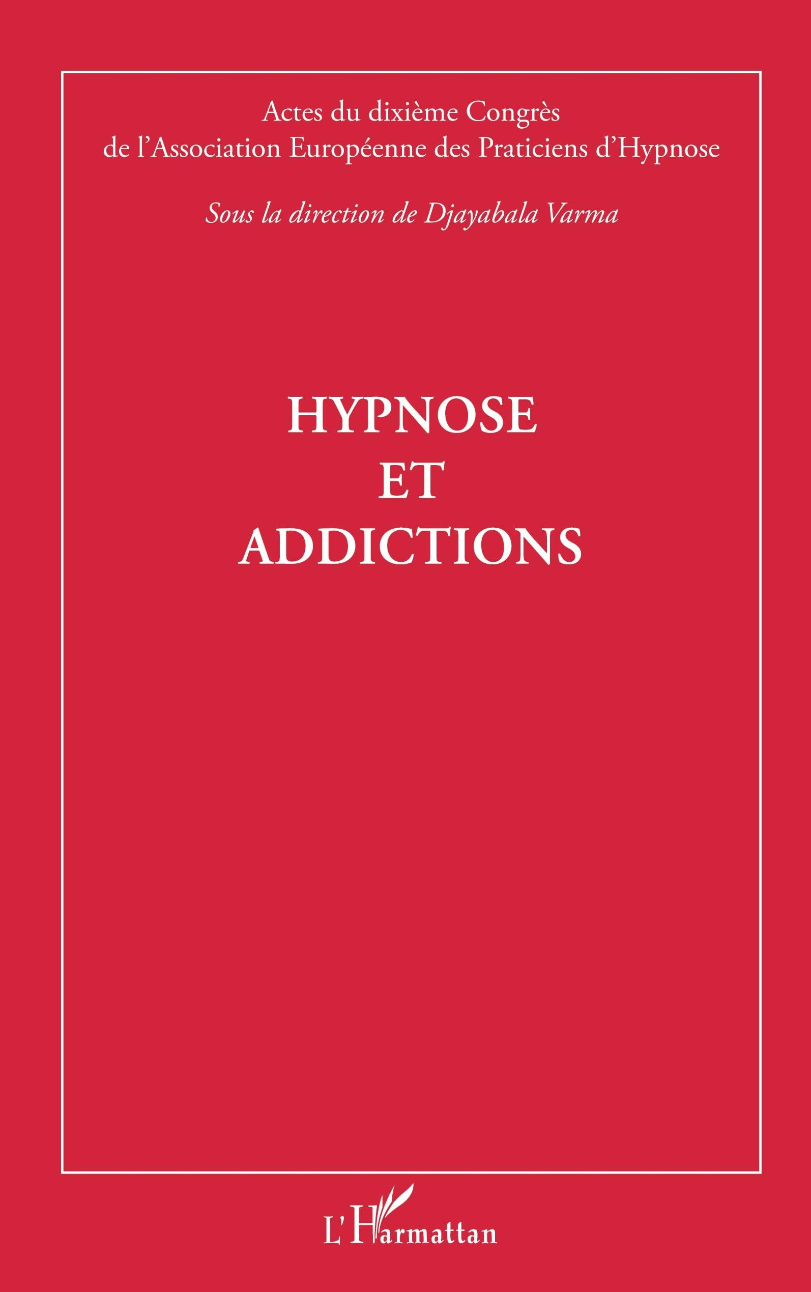 Hypnose et addictions : actes du dixième Congrès de l'Association européenne des praticiens d'hypnos