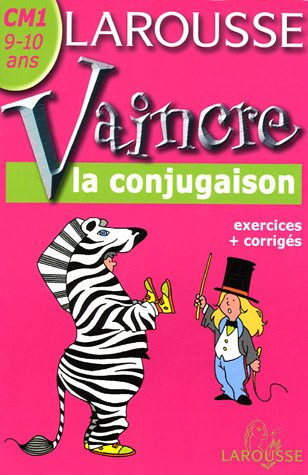 Vaincre la conjugaison CM1, 9-10 ans : exercices et corrigés