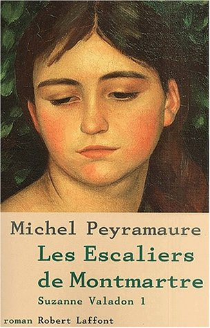 Suzanne Valadon. Vol. 1. Les escaliers de Montmartre