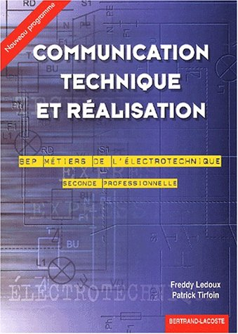 Communication technique et réalisation, 2de professionnelle, BEP métiers de l'électrotechnique