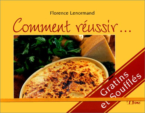 Comment réussir gratins et soufflés