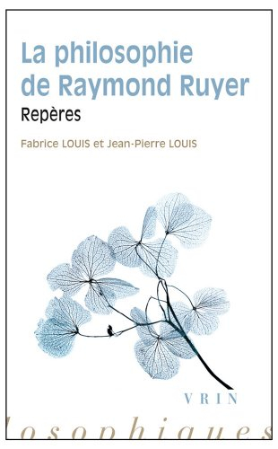 La philosophie de Raymond Ruyer : repères