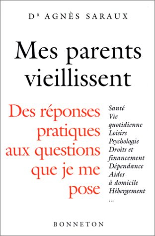 mes parents vieillissent : des réponses pratiques aux questions que je me pose