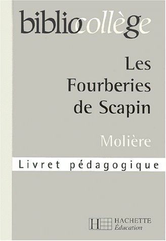 Les fourberies de Scapin, Molière : livret pédagogique