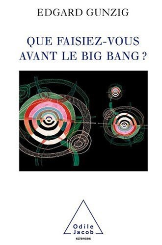 Que faisiez-vous avant le big bang ?