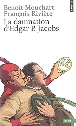 La damnation d'Edgar P. Jacobs : biographie