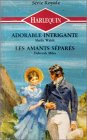 Adorable intrigante suivi de Les amants séparés : Collection : Harlequin série royale n, 191