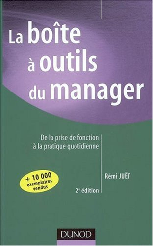 La boîte à outils du manager : de la prise de fonction à la pratique quotidienne