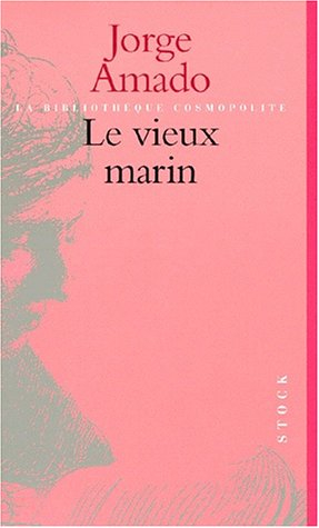 Le vieux marin ou Toute la vérité sur les fameuses aventures du commandant Vasco Moscoso de Aragon, 