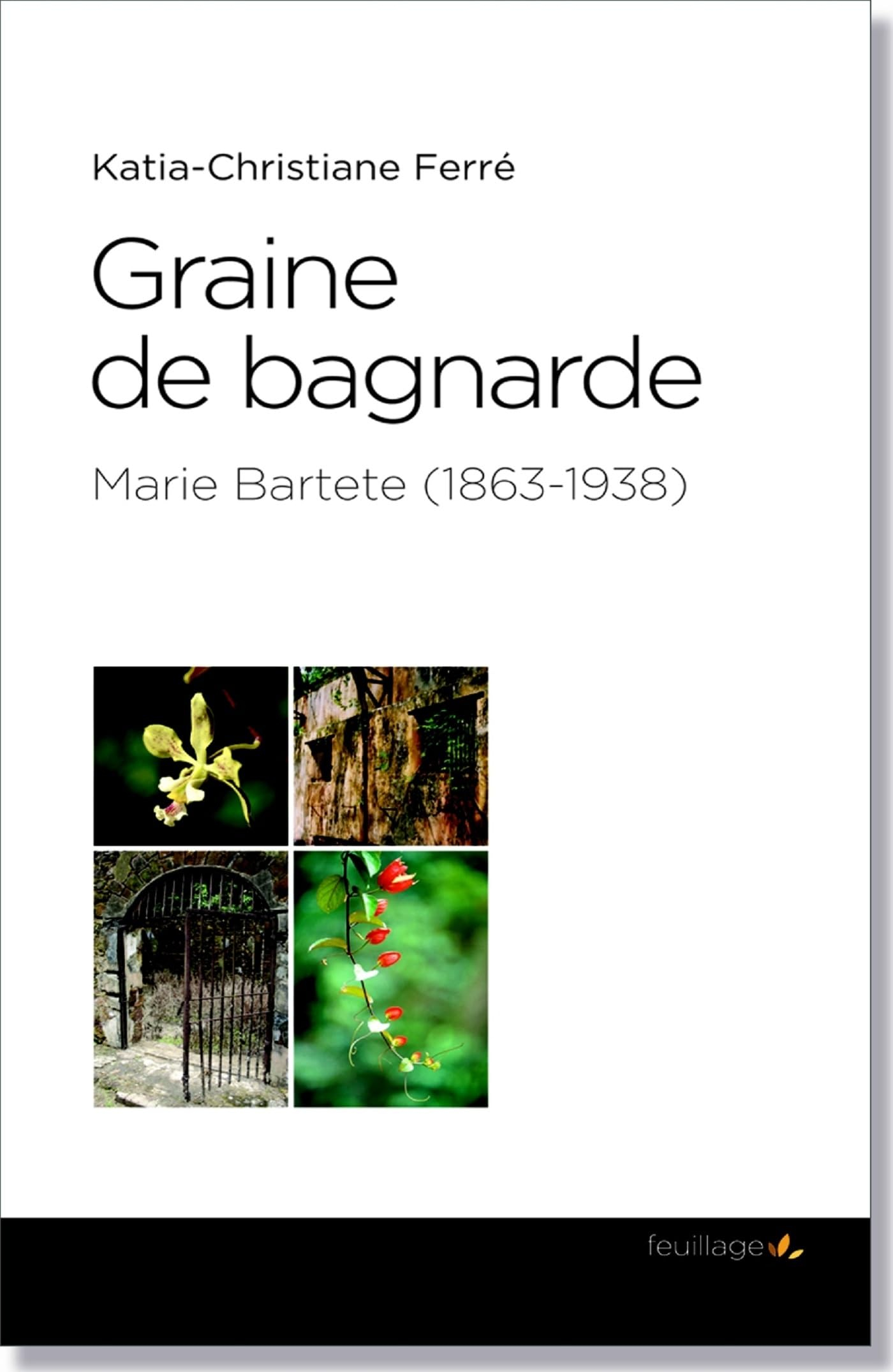 Graine de bagnarde : Marie Bartete (1863-1938)