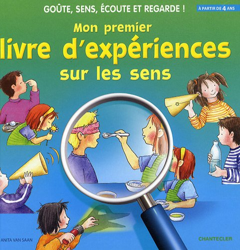 Mon premier livre d'expérience sur les sens : goûte, sens, écoute et regarde !