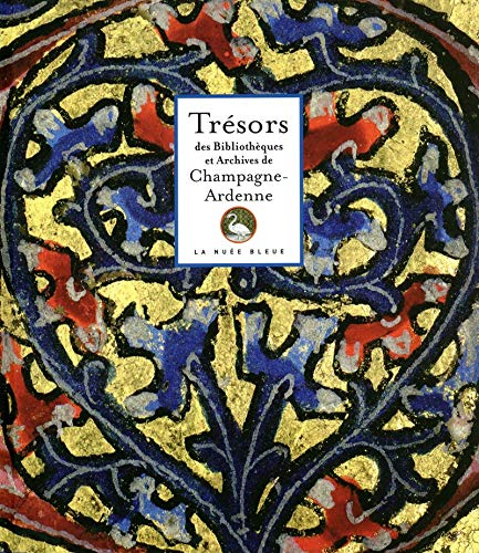 Trésors des bibliothèques et archives de Champagne-Ardenne