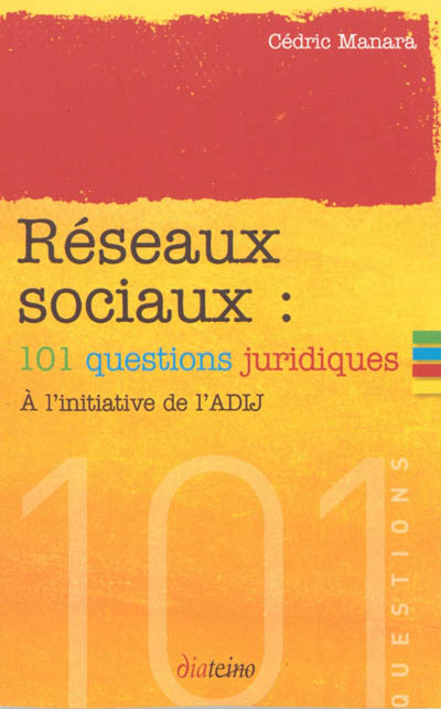 Réseaux sociaux : 101 questions juridiques à l'initiative de l'ADIJ
