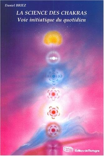 la science des chakras. voie initiatique du quotidien