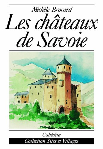 Les châteaux de Savoie