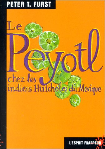 Le peyotl chez les indiens Huicholes du Mexique