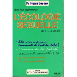 Vous lui apprendrez l'écologie sexuelle : de 4 à 20 ans