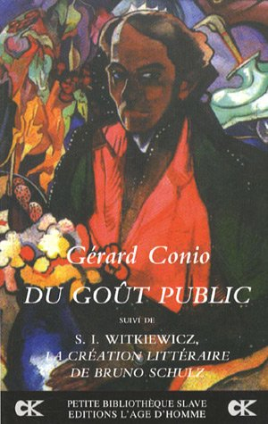 Du goût public : nouveaux essais sur l'art. La création littéraire de Bruno Schulz