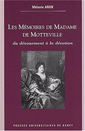 Les mémoires de Madame de Motteville : du dévouement à la dévotion