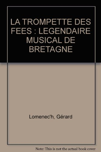 Légendaire musical de Bretagne. Vol. 1. La trompette des fées