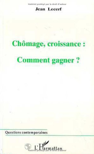 Chômage, croissance : comment gagner ?