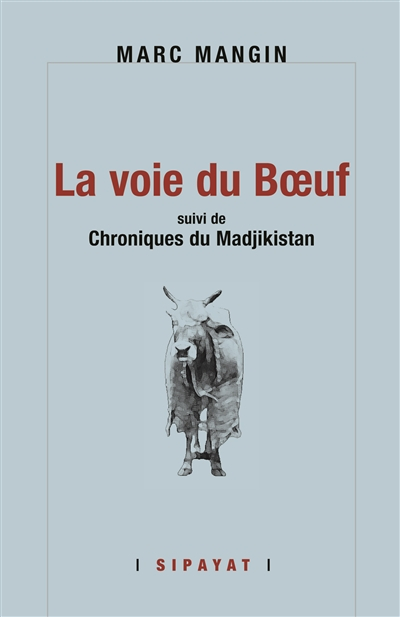 La voie du boeuf. Chroniques du Madjikistan