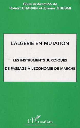 L'Algérie en mutation : les instruments juridiques de passage à l'économie de marché